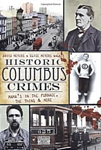 Historic Columbus Crimes: Mamas in the Furnace, the Thing & More (Paperback)