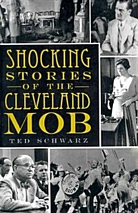 Shocking Stories of the Cleveland Mob (Paperback)