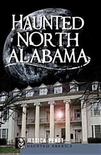 Haunted North Alabama (Paperback)