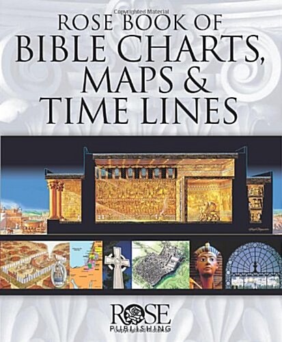 Rose Book of Bible Charts, Maps and Time Lines (Hardcover, 10, Anniversary)