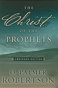 The Christ of the Prophets: Abridged Edition (Paperback)