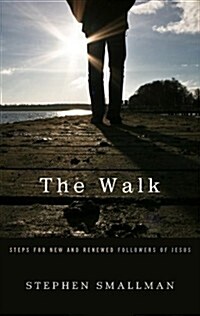 The Walk: Steps for New and Renewed Followers of Jesus (Paperback)