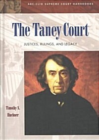 The Taney Court: Justices, Rulings, and Legacy (Hardcover)