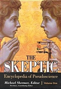 The Skeptic Encyclopedia of Pseudoscience (Hardcover)