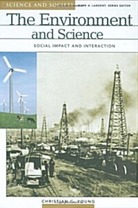 The Environment and Science: Social Impact and Interaction (Hardcover)