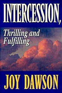 Intercession: Thrilling, Fulfilling (Paperback)