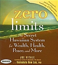 Zero Limits: The Secret Hawaiian System for Wealth, Health, Peace, and More (Audio CD)