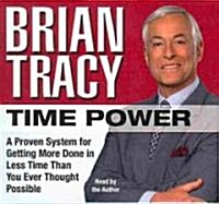 Time Power: A Proven System for Getting More Done in Less Time Than You Ever Thought Possible (Audio CD)