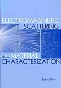 Electromagnetic Scattering and Material Characterization (Hardcover)