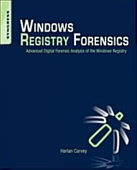 Windows Registry Forensics: Advanced Digital Forensic Analysis of the Windows Registry [With CDROM] (Paperback)