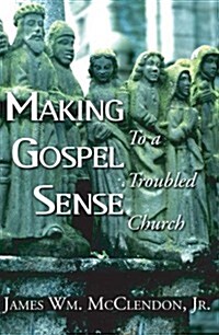 Making Gospel Sense to a Troubled Church (Paperback)