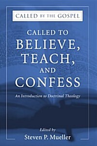 Called to Believe, Teach, and Confess (Paperback, 3)