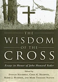 The Wisdom of the Cross (Paperback)