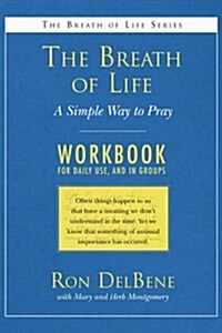 The Breath of Life: Workbook: A Simple Way to Pray: A Daily Workbook for Use in Groups (Paperback)