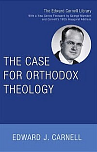 The Case for Orthodox Theology (Paperback)