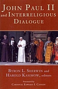 John Paul II and Interreligious Dialogue (Paperback)