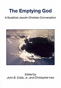 The Emptying God: A Buddhist-Jewish-Christian Conversation (Paperback)