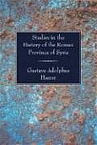 Studies in the History of the Roman Province of Syria (Paperback)