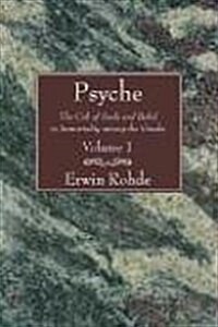 Psyche, 2 Volumes: The Cult of Souls and Belief in Immortality Among the Greeks (Paperback)