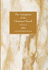 The Antiquities of the Christian Church, 2 Volumes (Paperback)