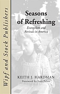 Seasons of Refreshing: Evangelism and Revivals in America (Paperback)