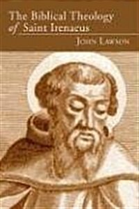 The Biblical Theology of Saint Irenaeus (Paperback)