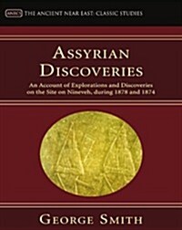 Assyrian Discoveries (Paperback)