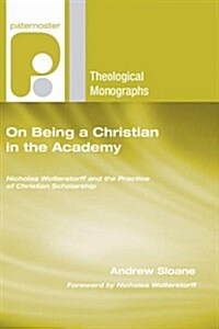 On Being a Christian in the Academy (Paperback)