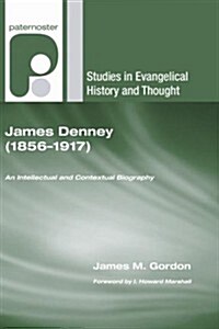 James Denney (1856-1917) (Paperback)