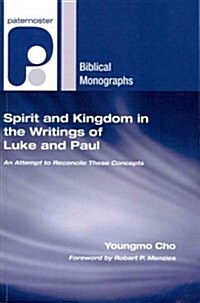 Spirit and Kingdom in the Writings of Luke and Paul (Paperback)