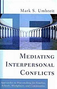 Mediating Interpersonal Conflicts (Paperback)