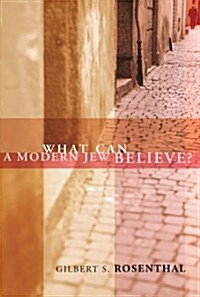 What Can a Modern Jew Believe? (Paperback)