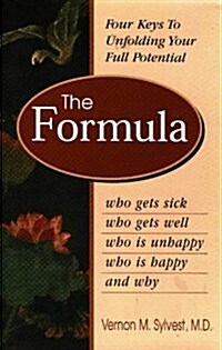 The Formula: Who Gets Sick, Who Gets Well, Who is Happy, Who is Unhappy and Why (Hardcover, First Edition)