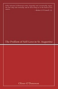 The Problem of Self-Love in St. Augustine (Paperback)