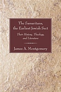 The Samaritans, the Earliest Jewish Sect (Paperback)