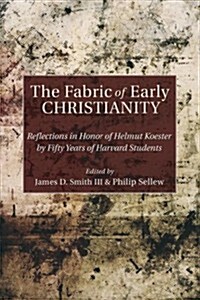 The Fabric of Early Christianity (Paperback)
