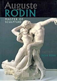 Auguste Rodin: Master of Sculpture (Hardcover)