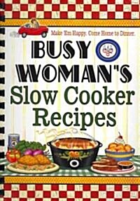 Busy Womans Slow Cooker Recipes (Hardcover, Spiral, Reprint)