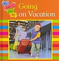 Going on Vacation (Library Binding)