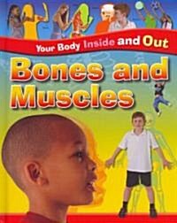 Bones and Muscles (Library Binding)