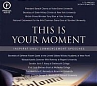 This Is Your Moment: Inspirational Commencement Speeches (Audio CD)