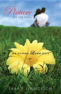 Picture on the Wall: The Ultimate Love Story (Paperback)