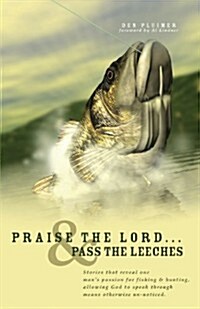 Praise the Lord...and Pass the Leeches (Paperback)