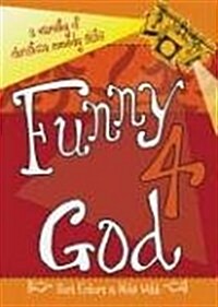 Funny 4 God: A Variety of Christian Comedy Skits (Paperback)