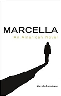 Marcella: Strength, Courage, Spirit: All in One Lifetime (Paperback)