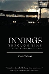 Innings Through Time: The Greatest Baseball Story Ever Told (Paperback)