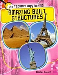 Amazing Built Structures (Library Binding)