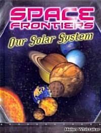 Our Solar System (Library Binding)