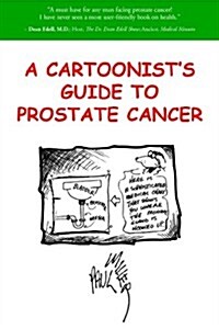 A Cartoonists Guide to Prostate Cancer (Paperback)
