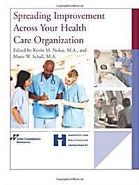 Spreading Improvement Across Your Health Care Organization (Paperback)